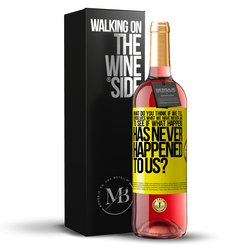 29,95 € Free Shipping | Rosé Wine ROSÉ Edition what do you think if we tell ourselves what we have never said, to see if what happens has never happened to us? Yellow Label. Customizable label Young wine Harvest 2024 Tempranillo