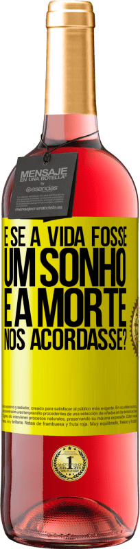 29,95 € Envio grátis | Vinho rosé Edição ROSÉ e se a vida fosse um sonho e a morte nos acordasse? Etiqueta Amarela. Etiqueta personalizável Vinho jovem Colheita 2025 Tempranillo