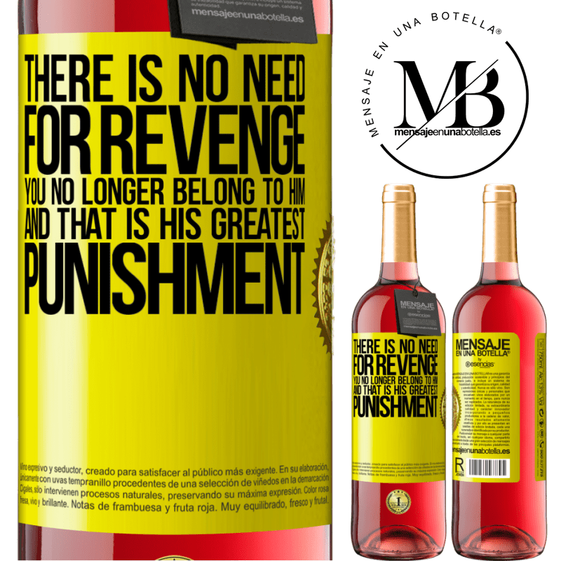 24,95 € Free Shipping | Rosé Wine ROSÉ Edition There is no need for revenge. You no longer belong to him and that is his greatest punishment Yellow Label. Customizable label Young wine Harvest 2021 Tempranillo