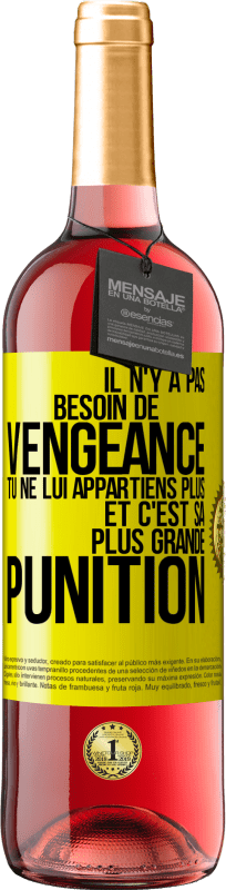 29,95 € | Vin rosé Édition ROSÉ Il n'y a pas besoin de vengeance. Tu ne lui appartiens plus et c'est sa plus grande punition Étiquette Jaune. Étiquette personnalisable Vin jeune Récolte 2024 Tempranillo