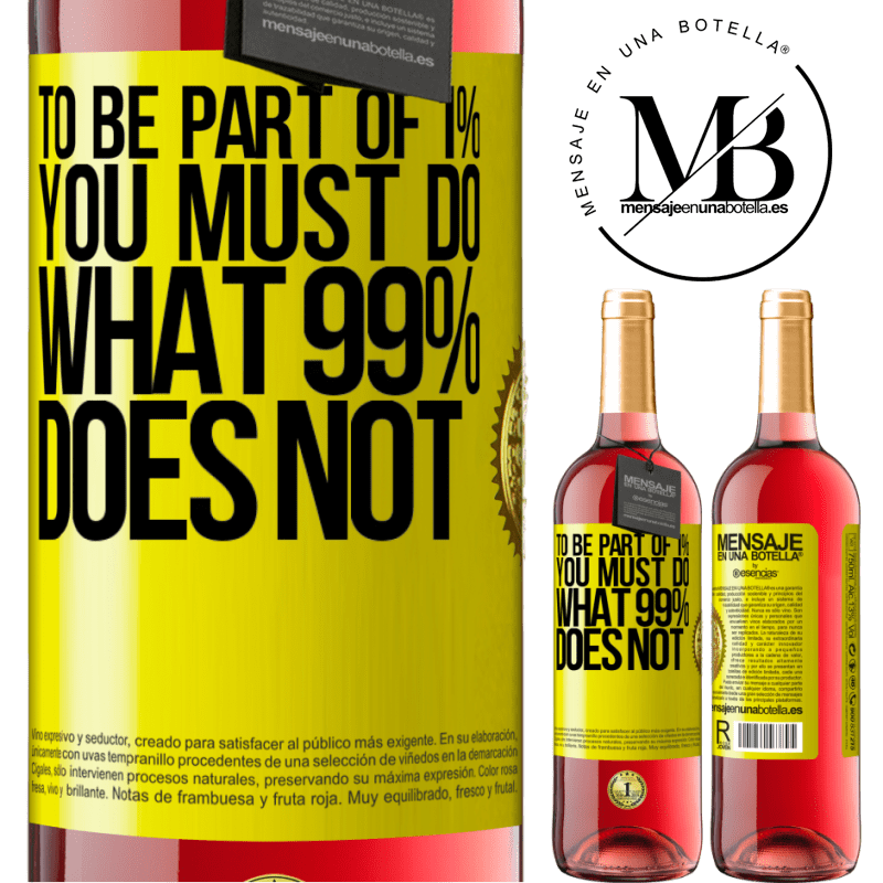 24,95 € Free Shipping | Rosé Wine ROSÉ Edition To be part of 1% you must do what 99% does not Yellow Label. Customizable label Young wine Harvest 2021 Tempranillo