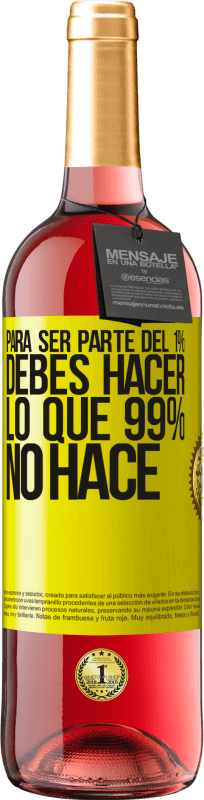 «Para ser parte del 1% debes hacer lo que 99% no hace» Edición ROSÉ