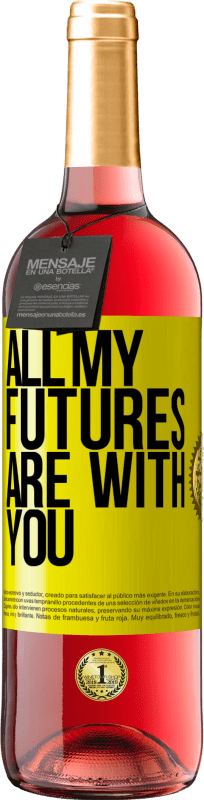 24,95 € Free Shipping | Rosé Wine ROSÉ Edition All my futures are with you Yellow Label. Customizable label Young wine Harvest 2021 Tempranillo