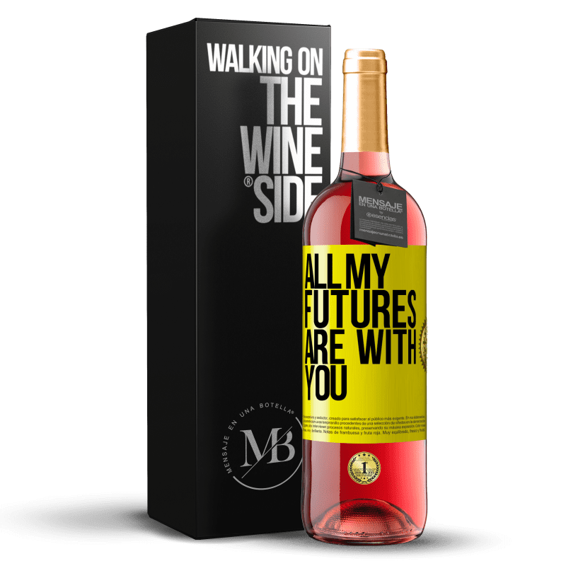 24,95 € Free Shipping | Rosé Wine ROSÉ Edition All my futures are with you Yellow Label. Customizable label Young wine Harvest 2021 Tempranillo