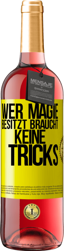 29,95 € | Roséwein ROSÉ Ausgabe Wer Magie besitzt braucht keine Tricks Gelbes Etikett. Anpassbares Etikett Junger Wein Ernte 2024 Tempranillo