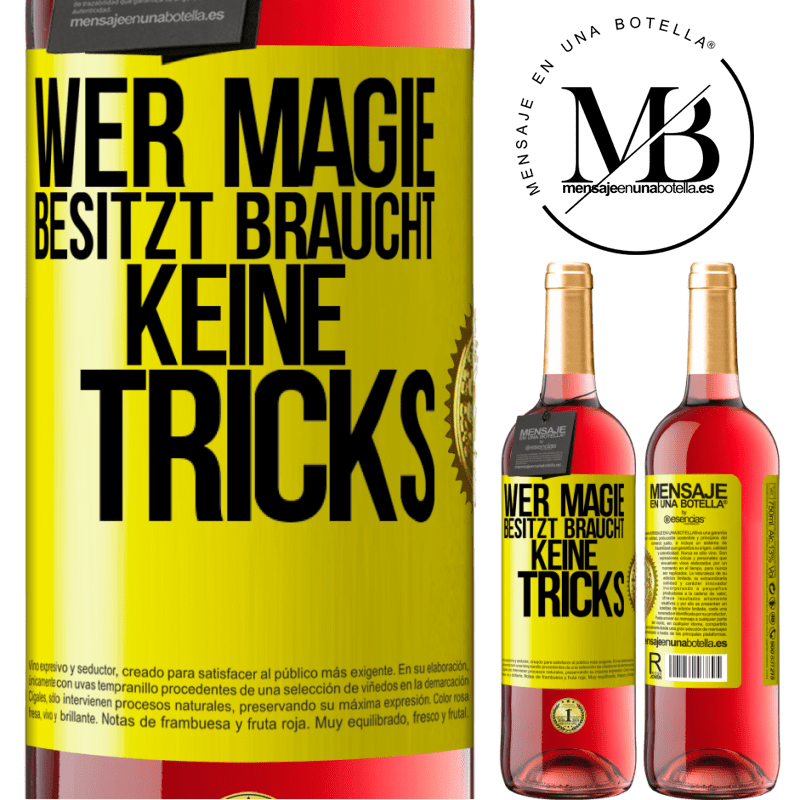 29,95 € Kostenloser Versand | Roséwein ROSÉ Ausgabe Wer Magie besitzt braucht keine Tricks Gelbes Etikett. Anpassbares Etikett Junger Wein Ernte 2025 Tempranillo