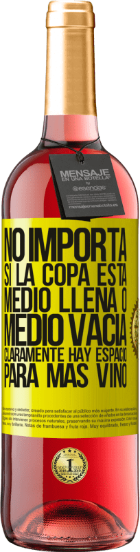 29,95 € | Vino Rosado Edición ROSÉ No importa si la copa está medio llena o medio vacía. Cláramente hay espacio para más vino Etiqueta Amarilla. Etiqueta personalizable Vino joven Cosecha 2025 Tempranillo