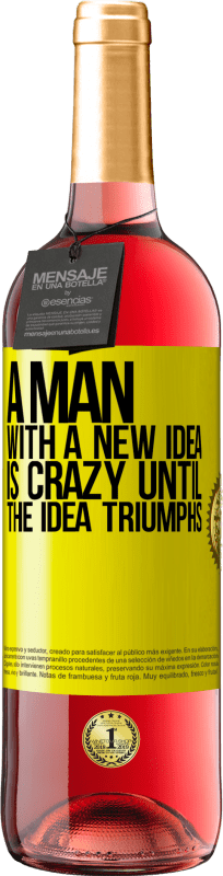 29,95 € Free Shipping | Rosé Wine ROSÉ Edition A man with a new idea is crazy until the idea triumphs Yellow Label. Customizable label Young wine Harvest 2025 Tempranillo