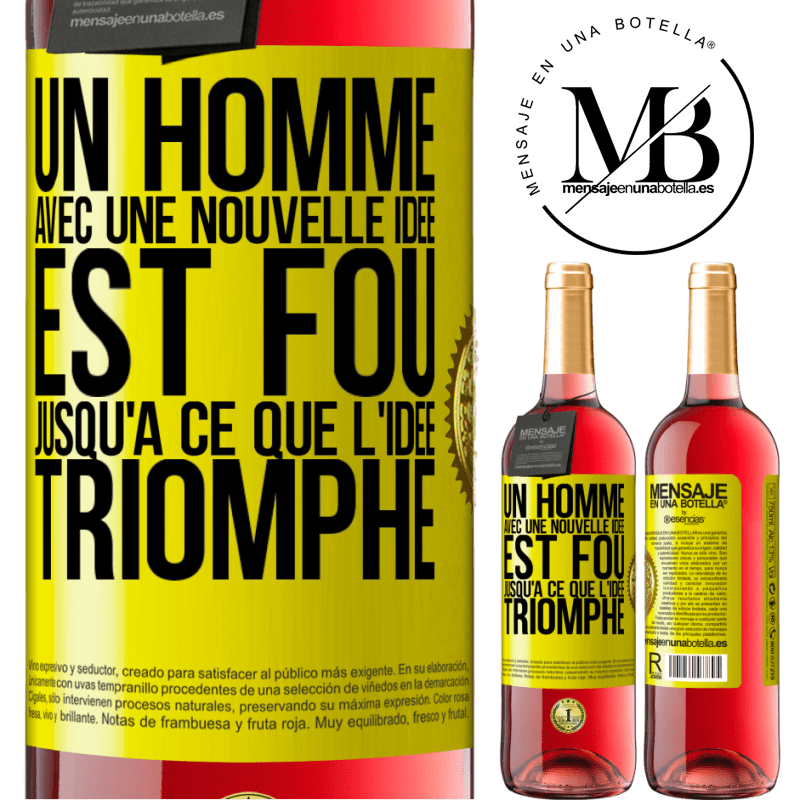 29,95 € Envoi gratuit | Vin rosé Édition ROSÉ Un homme avec une nouvelle idée est fou jusqu'à ce que l'idée triomphe Étiquette Jaune. Étiquette personnalisable Vin jeune Récolte 2025 Tempranillo