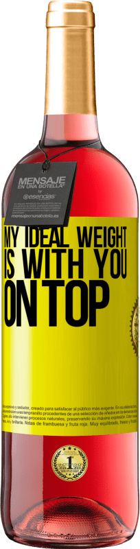 «My ideal weight is with you on top» ROSÉ Edition