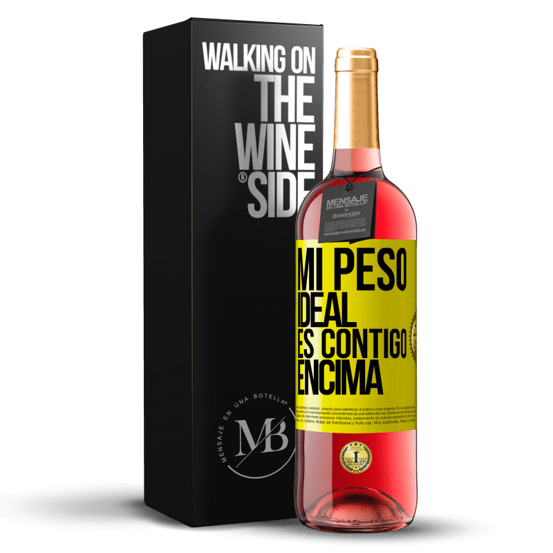 29,95 € Envío gratis | Vino Rosado Edición ROSÉ Mi peso ideal es contigo encima Etiqueta Amarilla. Etiqueta personalizable Vino joven Cosecha 2024 Tempranillo