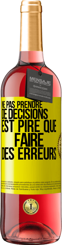 29,95 € | Vin rosé Édition ROSÉ Ne pas prendre de décisions est pire que faire des erreurs Étiquette Jaune. Étiquette personnalisable Vin jeune Récolte 2024 Tempranillo