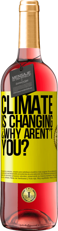 29,95 € | Rosé Wine ROSÉ Edition Climate is changing ¿Why arent't you? Yellow Label. Customizable label Young wine Harvest 2023 Tempranillo