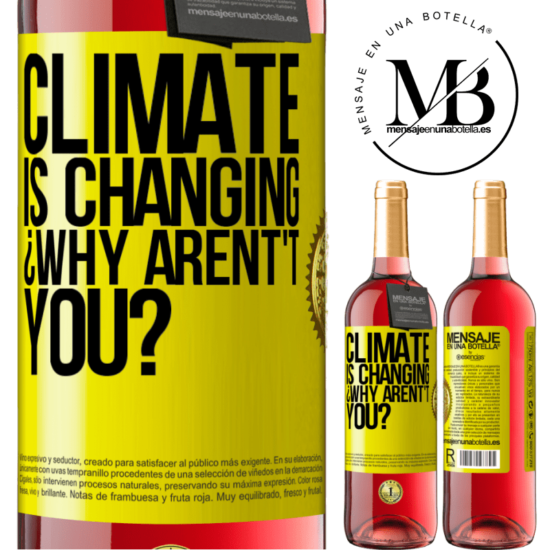 29,95 € Free Shipping | Rosé Wine ROSÉ Edition Climate is changing ¿Why arent't you? Yellow Label. Customizable label Young wine Harvest 2021 Tempranillo