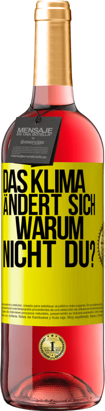 29,95 € | Roséwein ROSÉ Ausgabe Das Klima ändert sich. Warum nicht du? Gelbes Etikett. Anpassbares Etikett Junger Wein Ernte 2024 Tempranillo