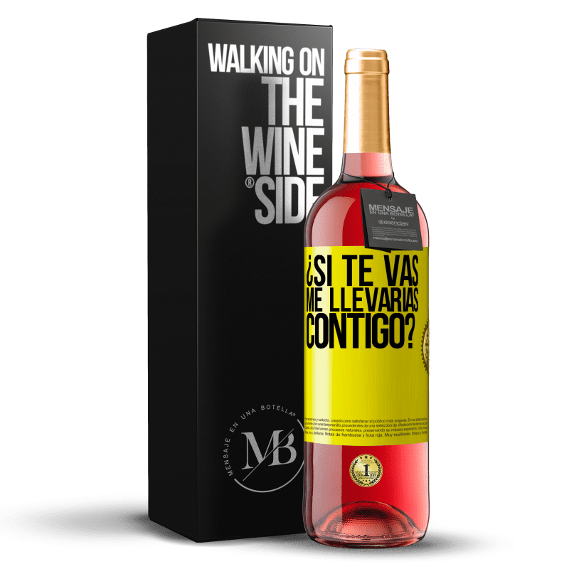 29,95 € Envío gratis | Vino Rosado Edición ROSÉ ¿Si te vas, me llevarías contigo? Etiqueta Amarilla. Etiqueta personalizable Vino joven Cosecha 2025 Tempranillo