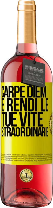 «Carpe Diem e rendi le tue vite straordinarie» Edizione ROSÉ