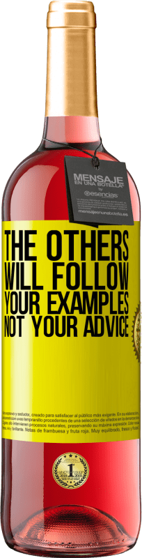 «The others will follow your examples, not your advice» ROSÉ Edition