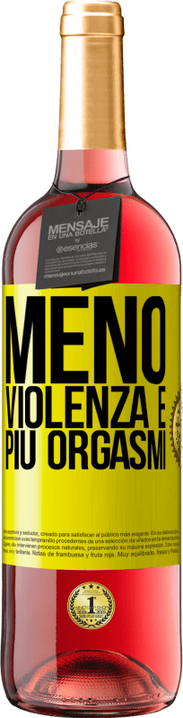 «Meno violenza e più orgasmi» Edizione ROSÉ