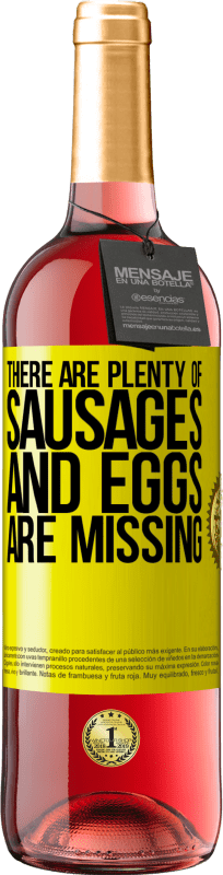 «There are plenty of sausages and eggs are missing» ROSÉ Edition