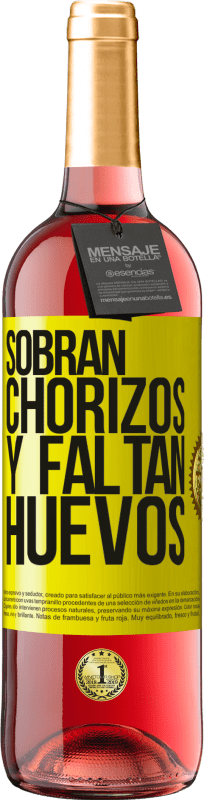 29,95 € Envío gratis | Vino Rosado Edición ROSÉ Sobran chorizos y faltan huevos Etiqueta Amarilla. Etiqueta personalizable Vino joven Cosecha 2025 Tempranillo