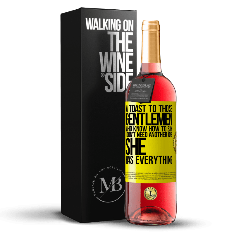 24,95 € Free Shipping | Rosé Wine ROSÉ Edition A toast to those gentlemen who know how to say I don't need another one, she has everything Yellow Label. Customizable label Young wine Harvest 2021 Tempranillo