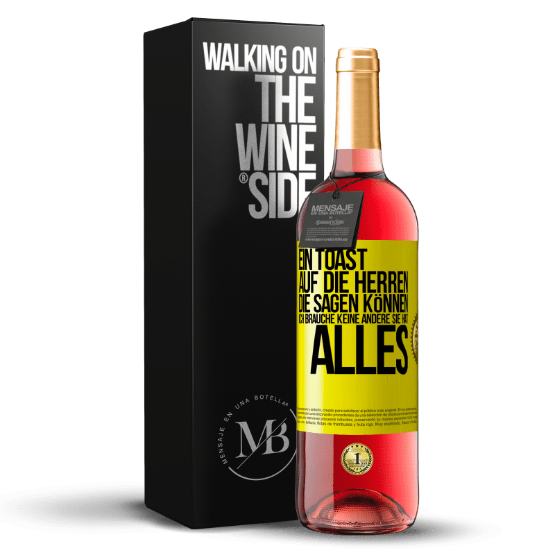 29,95 € Kostenloser Versand | Roséwein ROSÉ Ausgabe Ein Toast auf die Herren, die sagen können: Ich brauche keine andere, sie hat alles Gelbes Etikett. Anpassbares Etikett Junger Wein Ernte 2024 Tempranillo