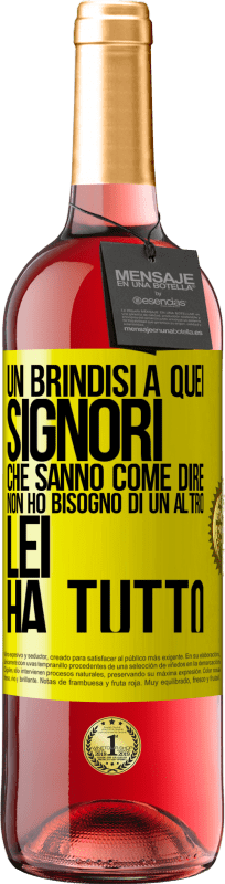 29,95 € | Vino rosato Edizione ROSÉ Un brindisi a quei signori che sanno come dire Non ho bisogno di un altro, lei ha tutto Etichetta Gialla. Etichetta personalizzabile Vino giovane Raccogliere 2025 Tempranillo