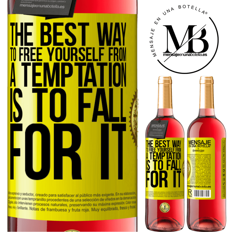 24,95 € Free Shipping | Rosé Wine ROSÉ Edition The best way to free yourself from a temptation is to fall for it Yellow Label. Customizable label Young wine Harvest 2021 Tempranillo