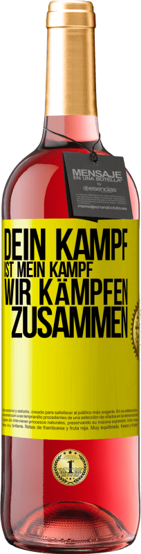 29,95 € | Roséwein ROSÉ Ausgabe Dein Kampf ist mein Kampf. Wir kämpfen zusammen Gelbes Etikett. Anpassbares Etikett Junger Wein Ernte 2024 Tempranillo