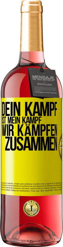 29,95 € | Roséwein ROSÉ Ausgabe Dein Kampf ist mein Kampf. Wir kämpfen zusammen Gelbes Etikett. Anpassbares Etikett Junger Wein Ernte 2025 Tempranillo