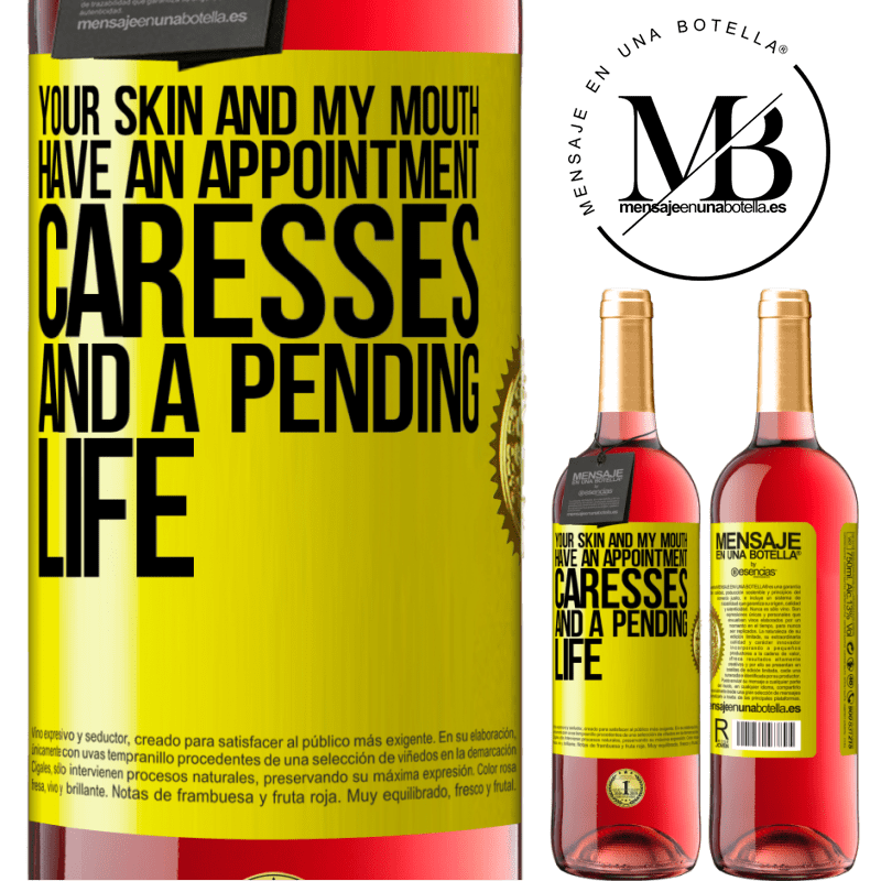 29,95 € Free Shipping | Rosé Wine ROSÉ Edition Your skin and my mouth have an appointment, caresses, and a pending life Yellow Label. Customizable label Young wine Harvest 2021 Tempranillo