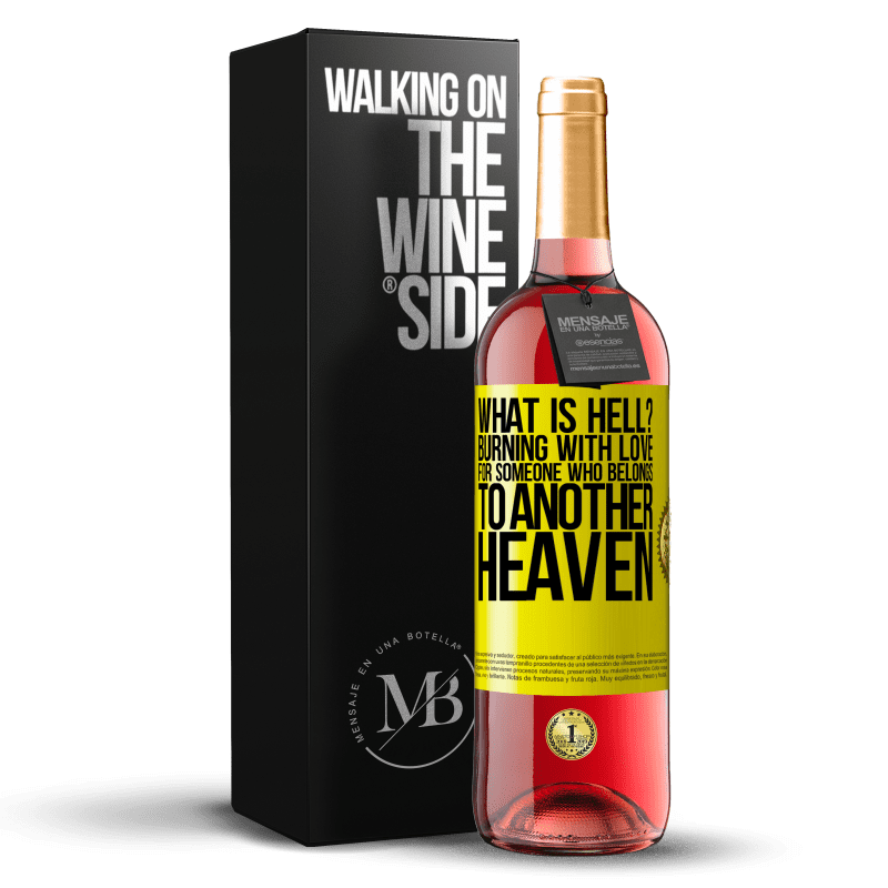 29,95 € Free Shipping | Rosé Wine ROSÉ Edition what is hell? Burning with love for someone who belongs to another heaven Yellow Label. Customizable label Young wine Harvest 2023 Tempranillo