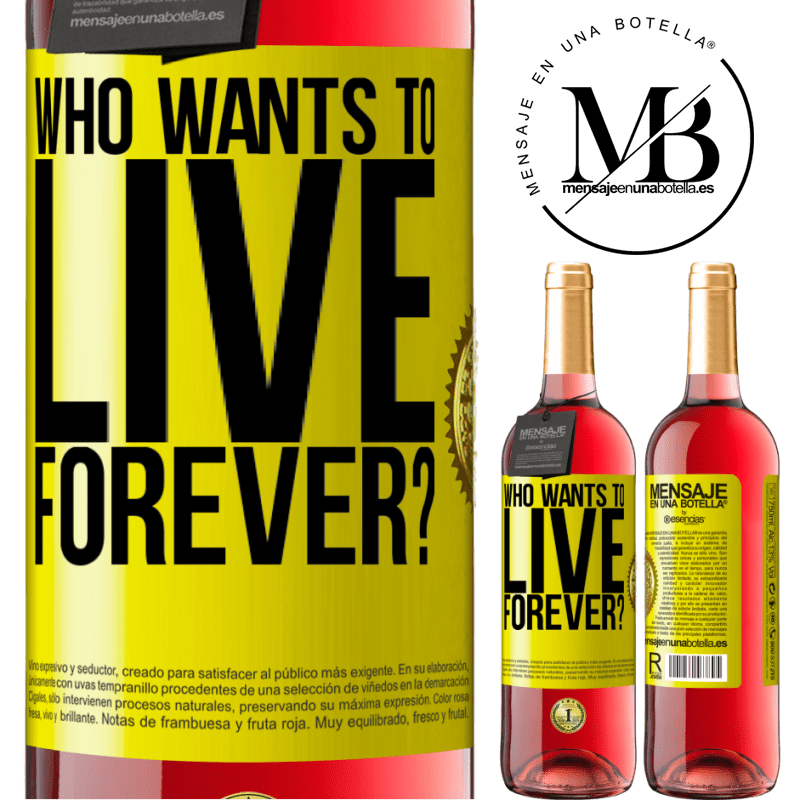 29,95 € Free Shipping | Rosé Wine ROSÉ Edition who wants to live forever? Yellow Label. Customizable label Young wine Harvest 2023 Tempranillo