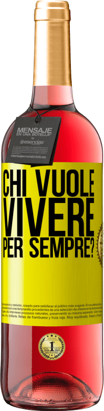 29,95 € Spedizione Gratuita | Vino rosato Edizione ROSÉ chi vuole vivere per sempre? Etichetta Gialla. Etichetta personalizzabile Vino giovane Raccogliere 2025 Tempranillo
