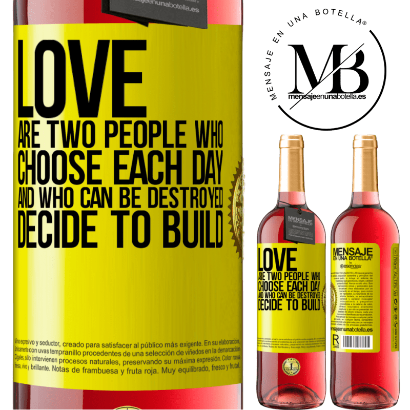 24,95 € Free Shipping | Rosé Wine ROSÉ Edition Love are two people who choose each day, and who can be destroyed, decide to build Yellow Label. Customizable label Young wine Harvest 2021 Tempranillo