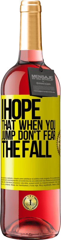 29,95 € 免费送货 | 桃红葡萄酒 ROSÉ版 我希望当你跳时不要害怕跌倒 黄色标签. 可自定义的标签 青年酒 收成 2025 Tempranillo
