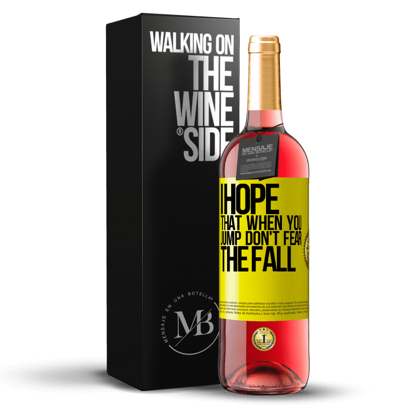 29,95 € Free Shipping | Rosé Wine ROSÉ Edition I hope that when you jump don't fear the fall Yellow Label. Customizable label Young wine Harvest 2024 Tempranillo