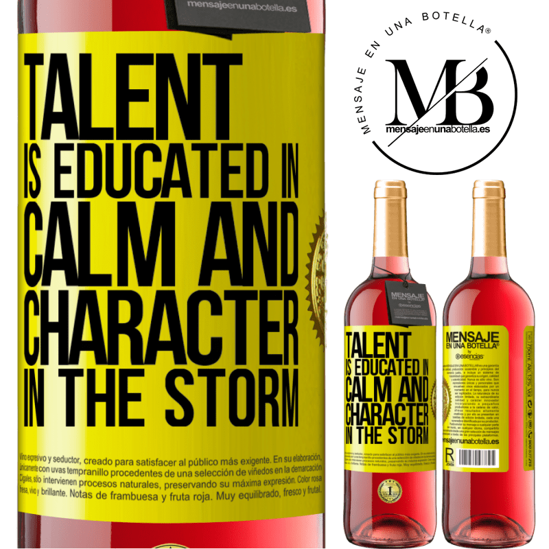 29,95 € Free Shipping | Rosé Wine ROSÉ Edition Talent is educated in calm and character in the storm Yellow Label. Customizable label Young wine Harvest 2021 Tempranillo