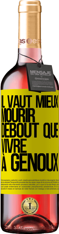 29,95 € | Vin rosé Édition ROSÉ Il vaut mieux mourir debout que vivre à genoux Étiquette Jaune. Étiquette personnalisable Vin jeune Récolte 2024 Tempranillo