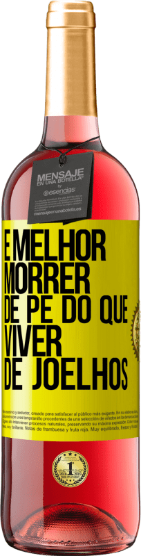 29,95 € | Vinho rosé Edição ROSÉ É melhor morrer de pé do que viver de joelhos Etiqueta Amarela. Etiqueta personalizável Vinho jovem Colheita 2024 Tempranillo