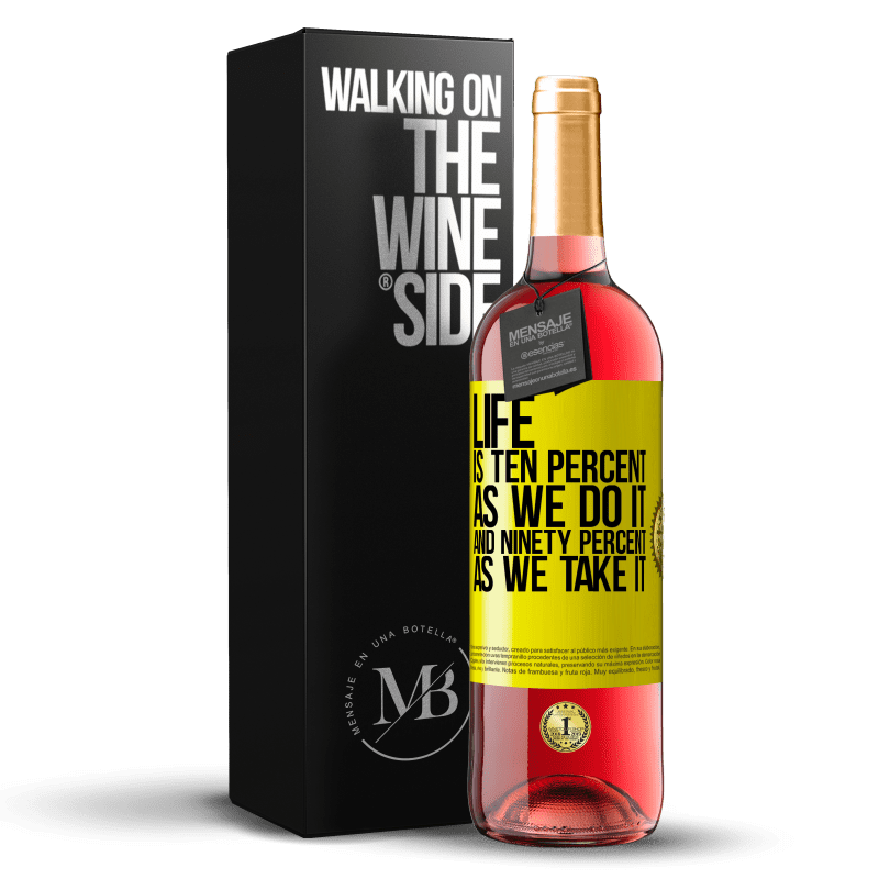 29,95 € Бесплатная доставка | Розовое вино Издание ROSÉ Жизнь - это десять процентов, как мы это делаем, и девяносто процентов, как мы это делаем Желтая этикетка. Настраиваемая этикетка Молодое вино Урожай 2023 Tempranillo