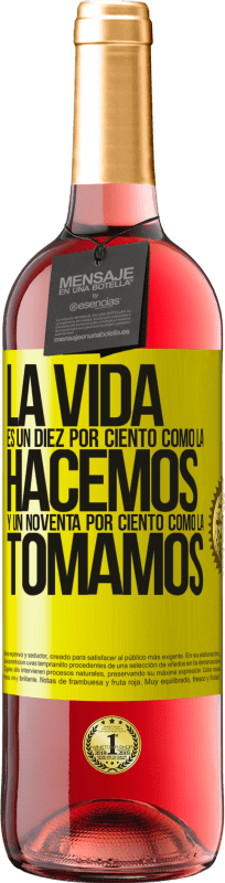 29,95 € Envío gratis | Vino Rosado Edición ROSÉ La vida es un diez por ciento como la hacemos y un noventa por ciento como la tomamos Etiqueta Amarilla. Etiqueta personalizable Vino joven Cosecha 2025 Tempranillo
