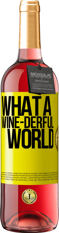 29,95 € | Rosé Wine ROSÉ Edition What a wine-derful world Yellow Label. Customizable label Young wine Harvest 2024 Tempranillo