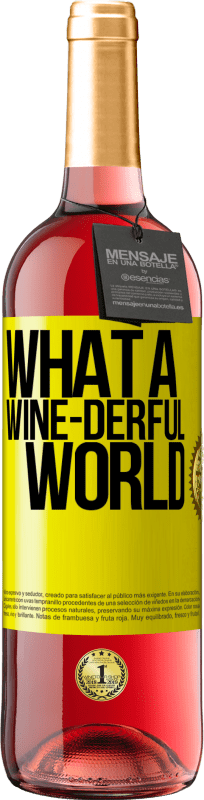 29,95 € Free Shipping | Rosé Wine ROSÉ Edition What a wine-derful world Yellow Label. Customizable label Young wine Harvest 2025 Tempranillo