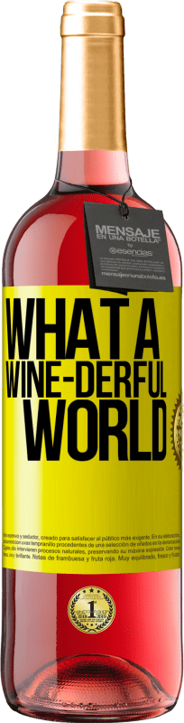29,95 € Бесплатная доставка | Розовое вино Издание ROSÉ What a wine-derful world Желтая этикетка. Настраиваемая этикетка Молодое вино Урожай 2023 Tempranillo
