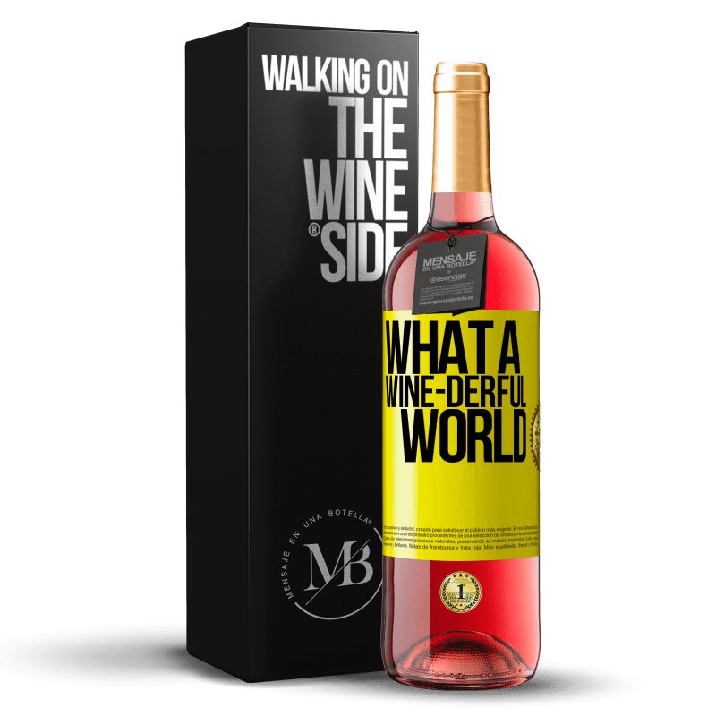 29,95 € Envío gratis | Vino Rosado Edición ROSÉ What a wine-derful world Etiqueta Amarilla. Etiqueta personalizable Vino joven Cosecha 2024 Tempranillo