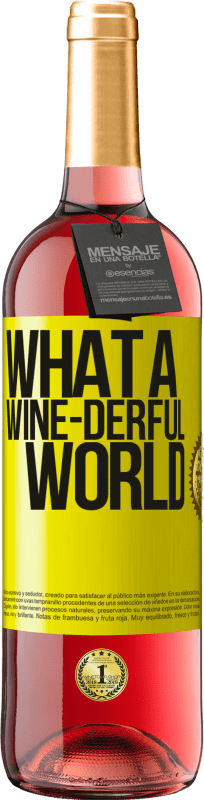 29,95 € Kostenloser Versand | Roséwein ROSÉ Ausgabe What a wine-derful world Gelbes Etikett. Anpassbares Etikett Junger Wein Ernte 2023 Tempranillo