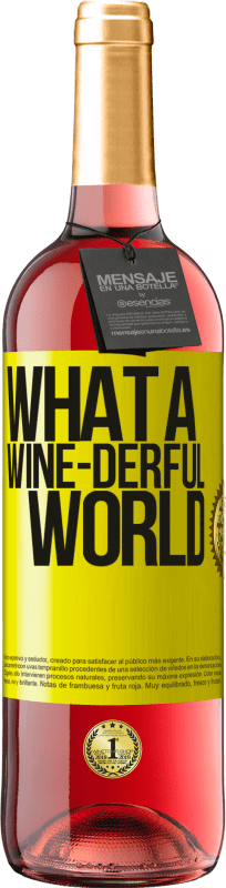 29,95 € | Roséwein ROSÉ Ausgabe What a wine-derful world Gelbes Etikett. Anpassbares Etikett Junger Wein Ernte 2024 Tempranillo