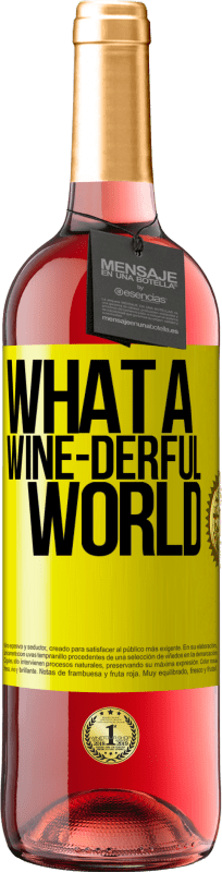 «What a wine-derful world» Edizione ROSÉ